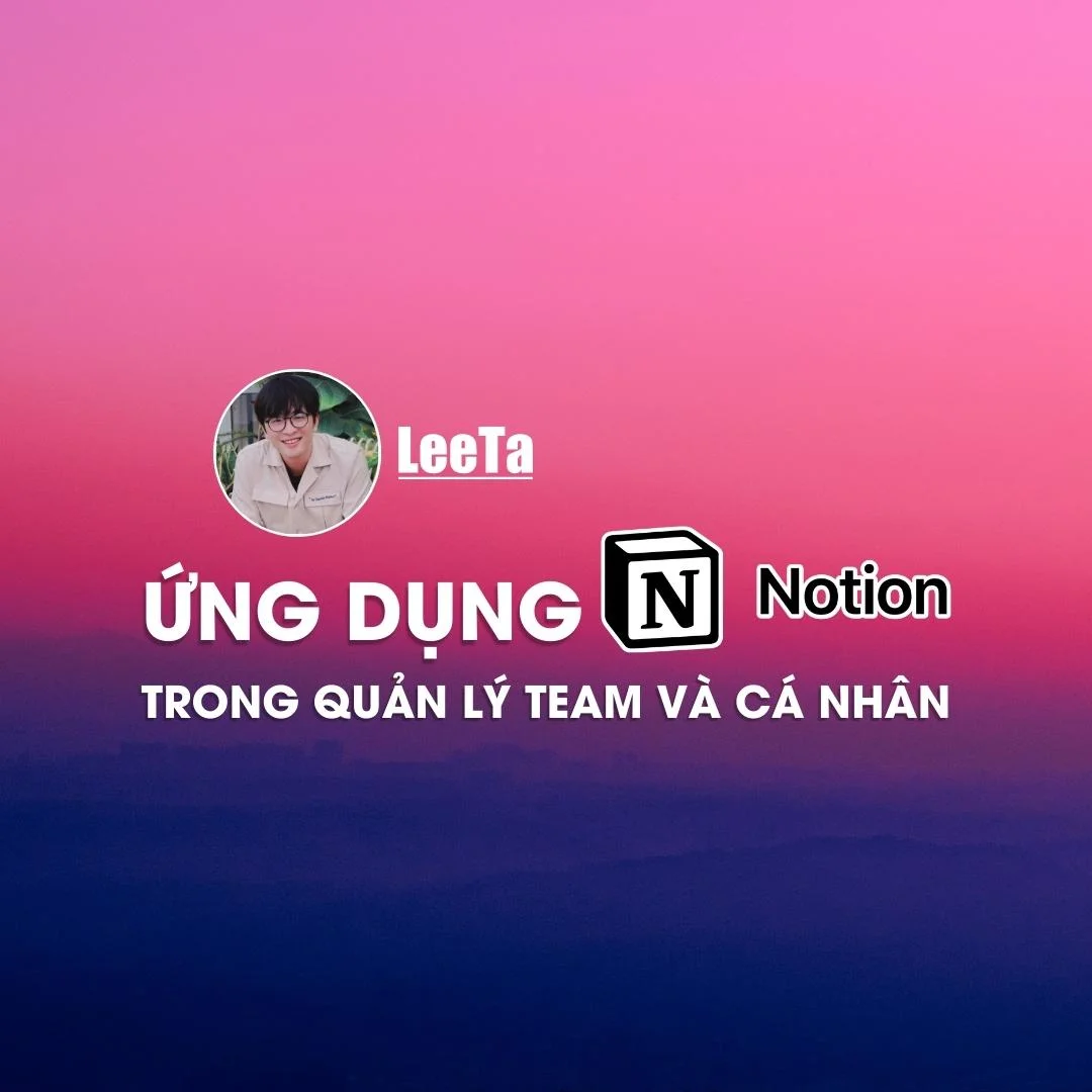 Notion Productivity – Ứng dụng Notion trong quản lý team và cá nhân